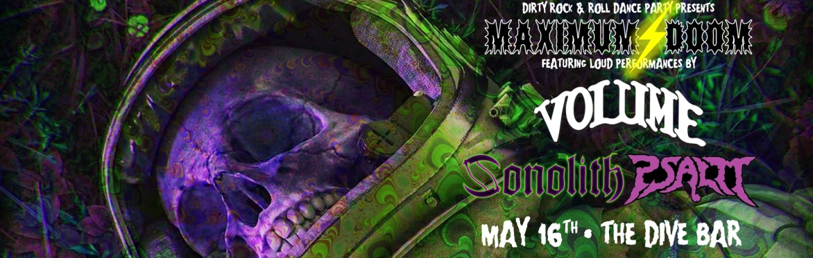 Maximum⚡Doom: Volume (29 Palms), Sonolith, Psalm @ Dive Bar 5/16/2025