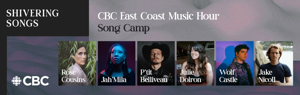 Shivering Songs 2025: CBC East Coast Music Hour Song Camp
