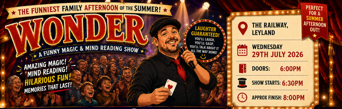 WONDER — Family Magic & Mind Reading Show at The Railway, Leyland