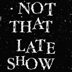 Not That Late Show Halloween Special