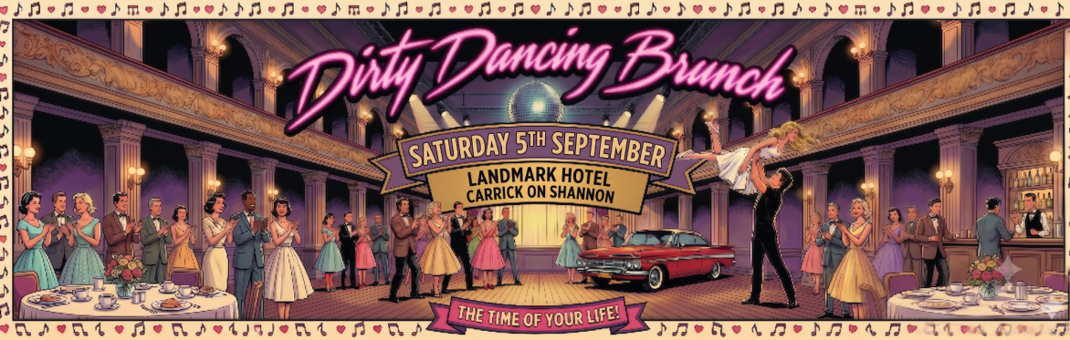 The Incredible Dirty Dancing Brunch, Carrick-on-Shannon, Landmark Hotel
