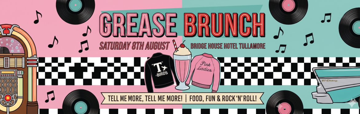 The Incredible Grease Brunch, Tullamore, Bridge House Hotel