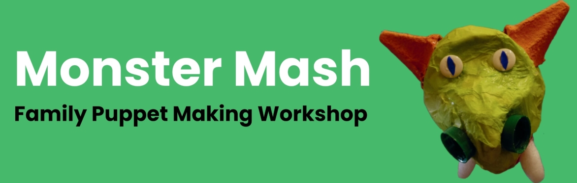 Monster Mash Family Puppet-Making Workshop