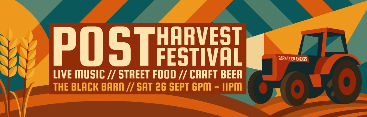 Post Harvest Festival banner, 6th September featuring live music from The Repeat Offenders
