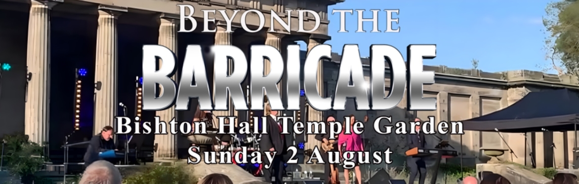 Beyond the Barricade at Bishton Hall