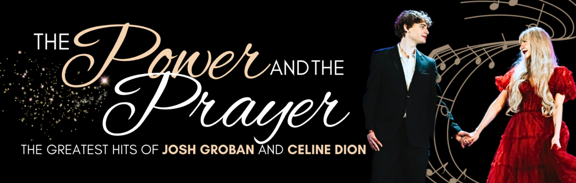The Power and The Prayer: The Greatest Hits of Josh Groban and Celine Dion
