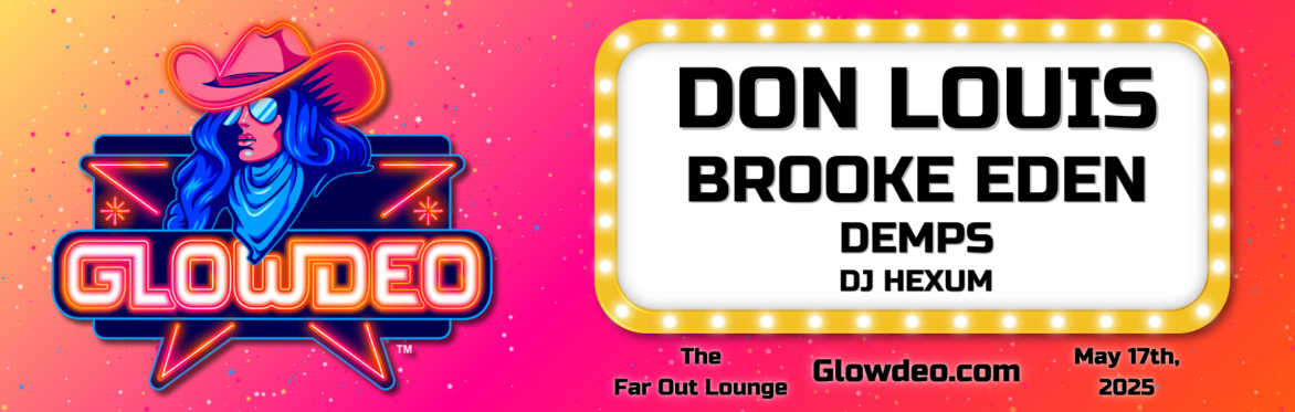 Glowdeo feat. Don Louis, Brooke Eden, Demps and DJ Hexum at The Far Out Lounge