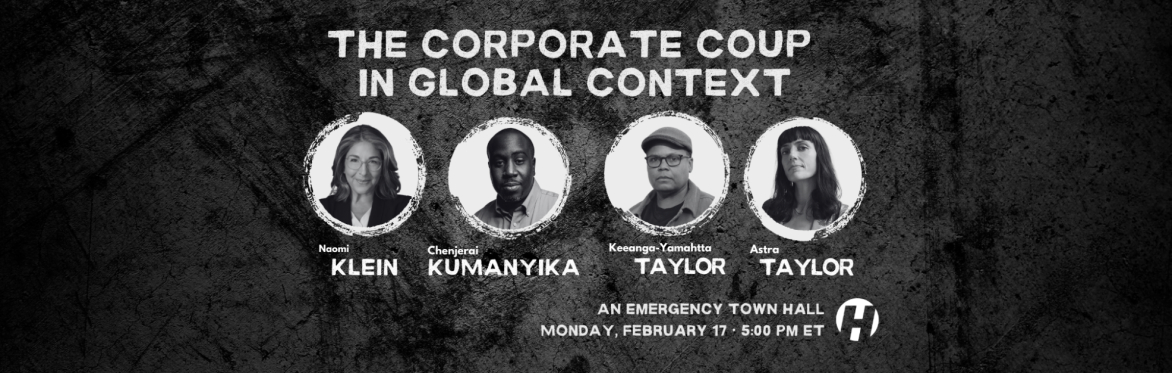 The Corporate Coup in Global Context: An Emergency Town Hall