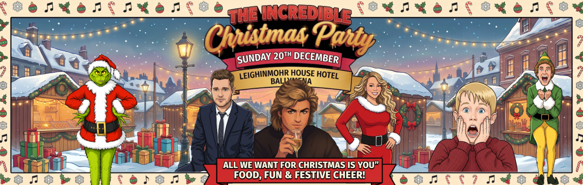 The Incredible Christmas Party, Ballymena, Leighinmohr House Hotel