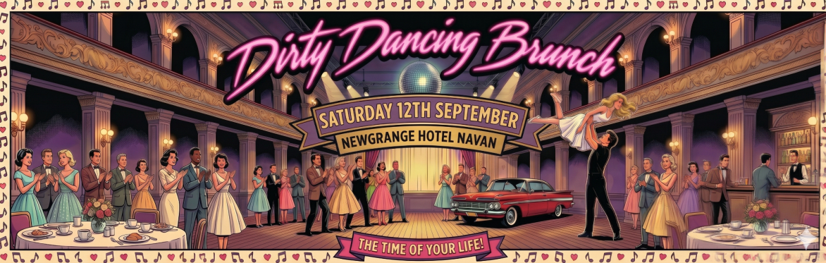 The Incredible Dirty Dancing Brunch, Navan, Newgrange Hotel