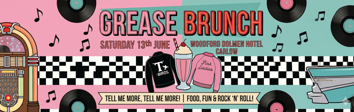 SOLD OUT - The Incredible Grease Brunch, Carlow, Woodford Dolmen Hotel