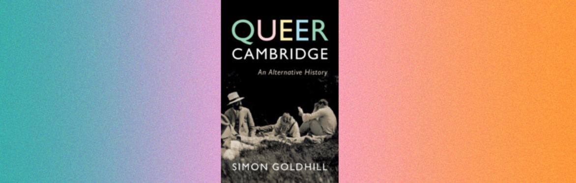 A decorative background with a book cover of Queer Cambridge: An Alternative History in the foreground. Below the title are black and white photographs of three men on a dark background