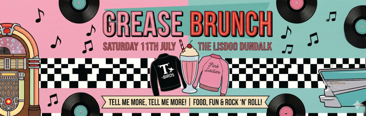 The Incredible Grease Brunch, Dundalk, The Lisdoo