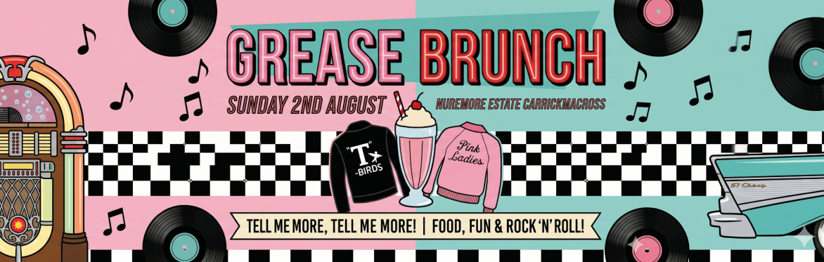 The Incredible Grease Brunch, Carrickmacross, Nuremore Estate