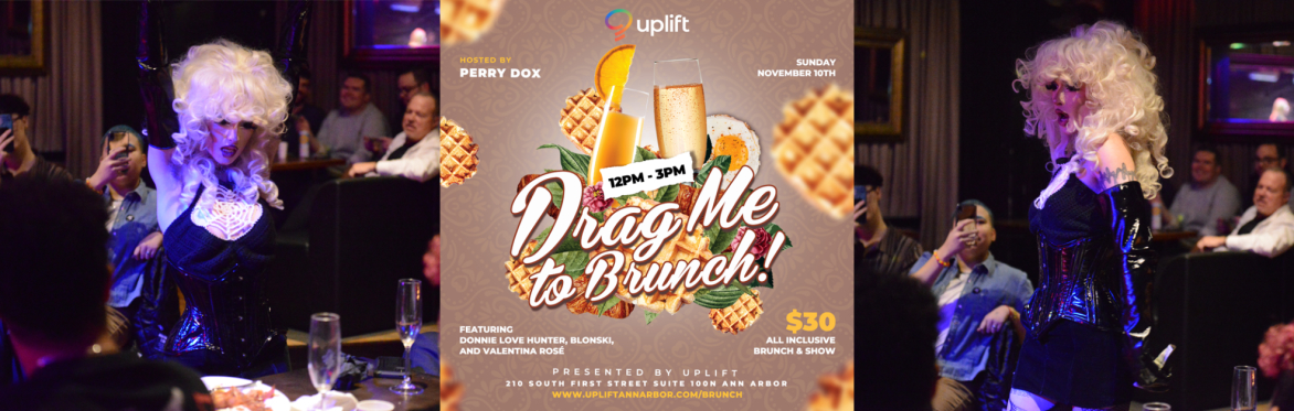 An announcement for drag brunch at Uplift Ann Arbor, the newest dedicated queer bar in Michigan.