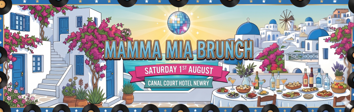 The Incredible Mamma Mia Brunch, Newry, Canal Court Hotel