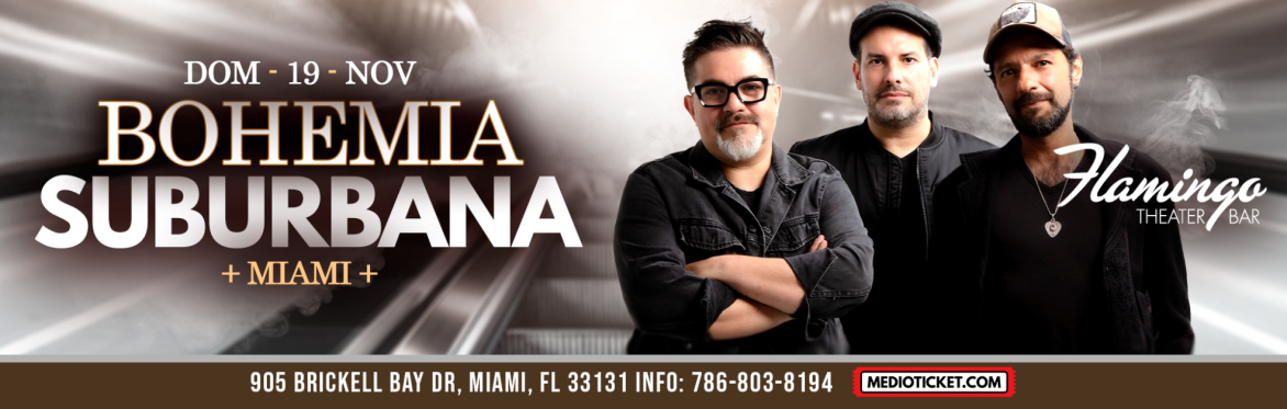 BOHEMIA SUBURBANA EN MIAMI