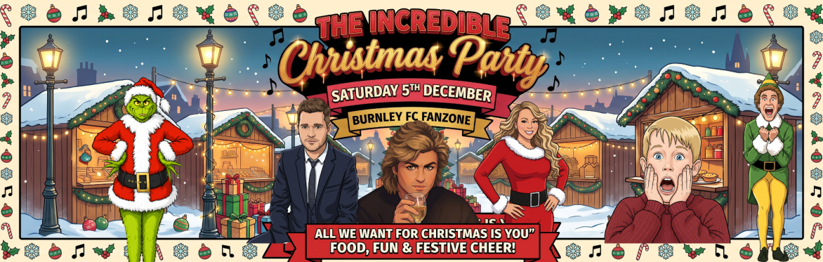 The Incredible Christmas Party, Burnley, Burnley FC Fanzone