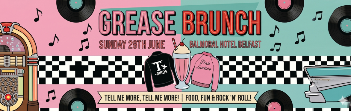 The Incredible Grease Brunch, Belfast, Balmoral Hotel