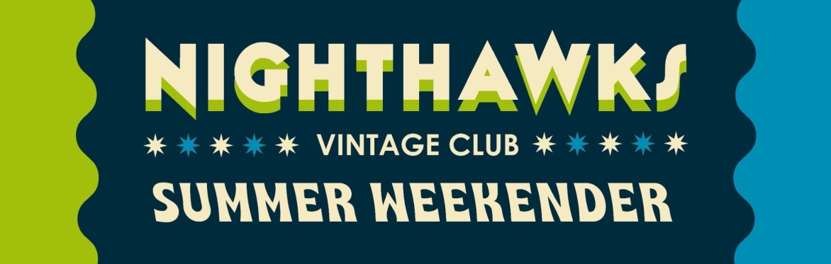 Nighthawks Summer Weekender 2022