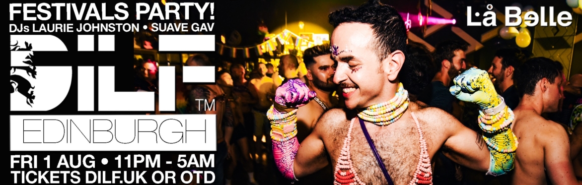 DILF Edinburgh: FESTIVALS opening party