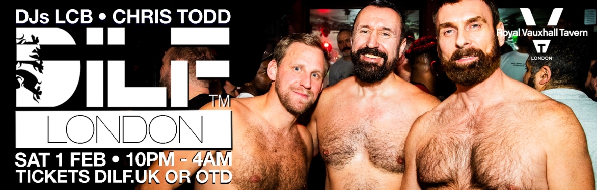 DILF London: DJs CHRIS TODD + GUEST DJ LCB