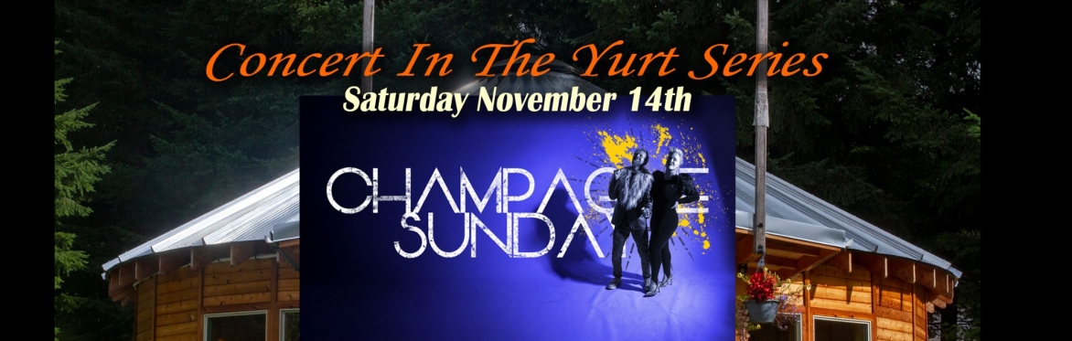 Concert in the Yurt Series w/Champagne Sunday