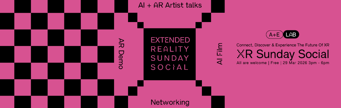 XR Sunday Social: Connect, Explore, and Experience the Future at A+E Lab