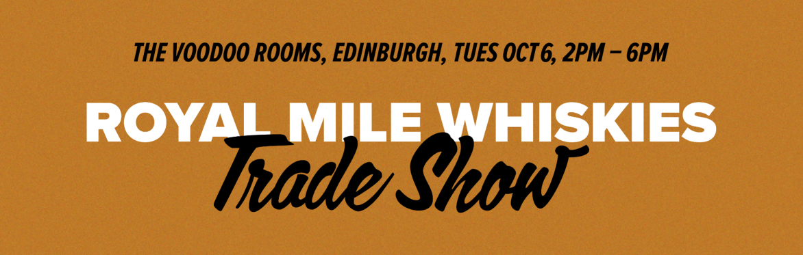 Royal Mile Whiskies Trade Show - Edinburgh