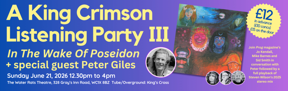 A long banner graphic that says A King Crimson Listening Party III, In The Wake Of Poseidon + special guest Peter Giles. There is a black and white headshot of Peter and the sleeve of the album