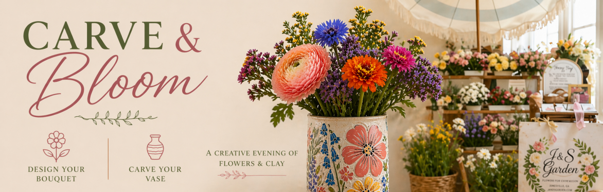Carve & Bloom Workshop - Play with Flowers and Clay!