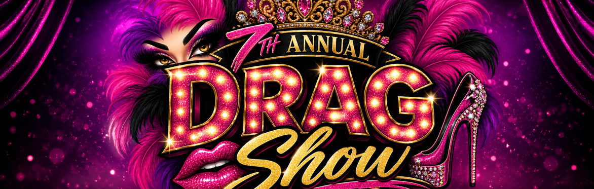 7th Annual Drag Show