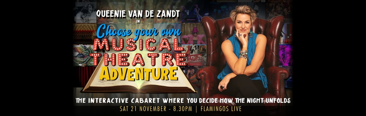 Queenie van de Zandt in Choose Your Own Musical Theatre Adventure, Saturday 21 November 8:30pm at Flamingos Live
