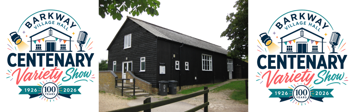 Barkway Village Hall Centenary Variety Show