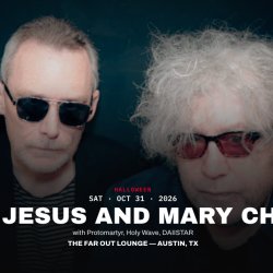 Halloween w/ The Jesus and Mary Chain, Protomartyr, Holy Wave, DAIISTAR at The Far Out Lounge