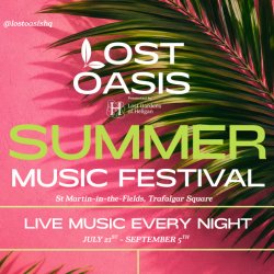 Lost Oasis Summer Live Music Festival Guaranteed Entry Before 7pm (FREE)!