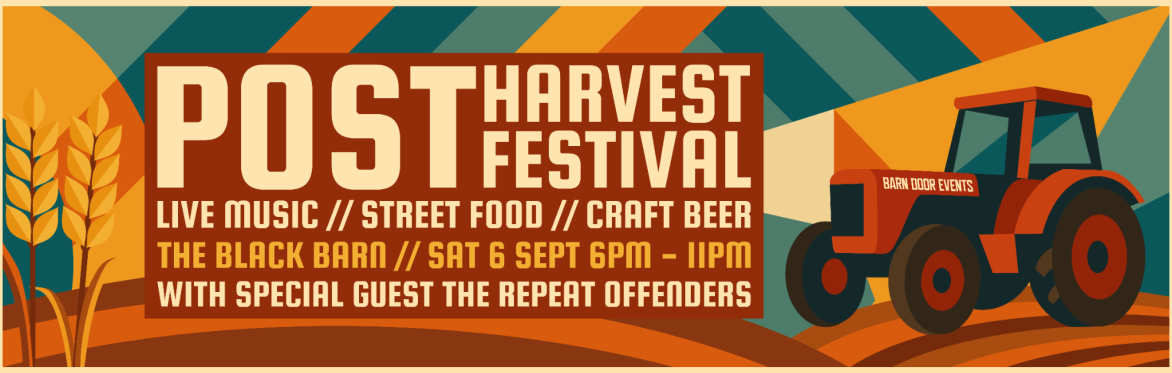 Post Harvest Festival banner, 6th September featuring live music from The Repeat Offenders