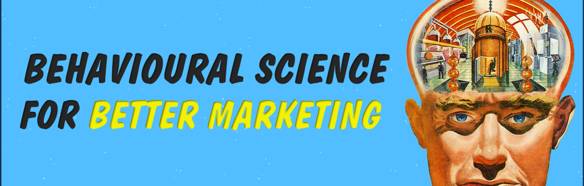 Behavioural science for better marketing