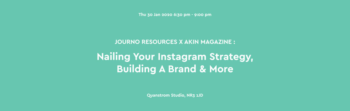 Journo Resources x Akin Magazine: Nailing Your Instagram Strategy, Building A Brand & More