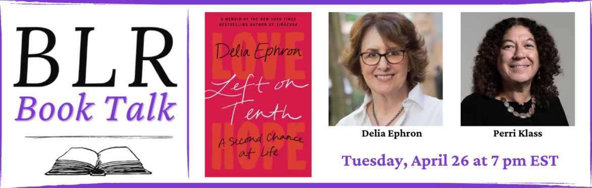 BLR Book Talk: Delia Ephron in Conversation with Perri Klass