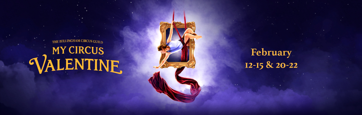 My Circus Valentine, Feb 12-15 & 20-22, 2026
