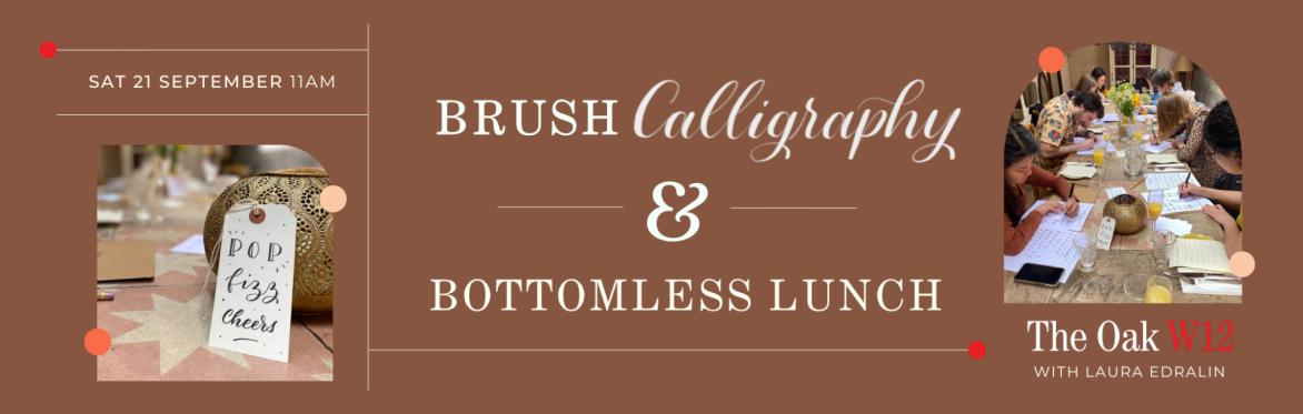 Brush Calligraphy & Bottomless Lunch [London]