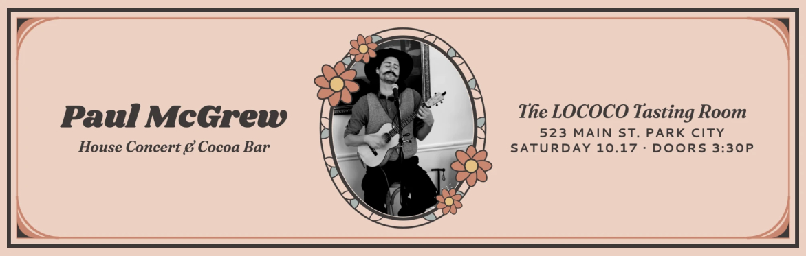 Paul McGrew House Concert & Cocoa Bar