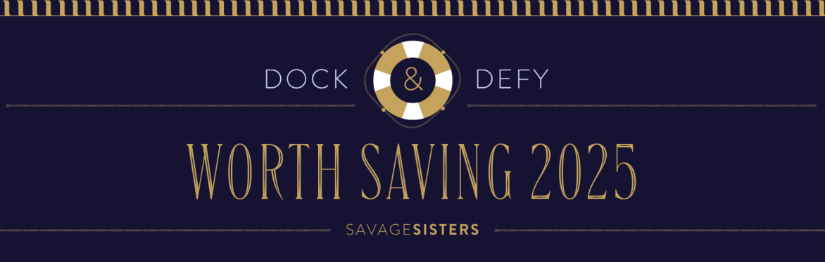 Worth Saving 2025: Dock & Defy