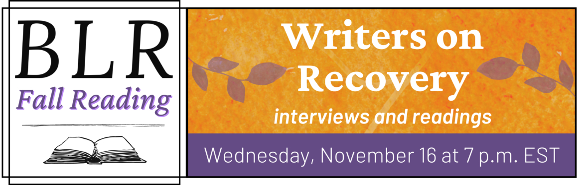 BLR Fall Reading: Writers on Recovery