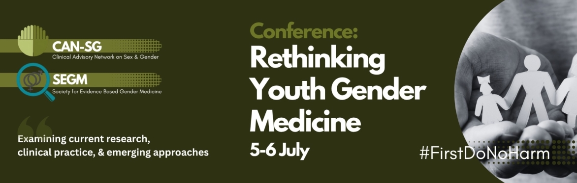 Rethinking Youth Gender Medicine Conference: First Do No Harm