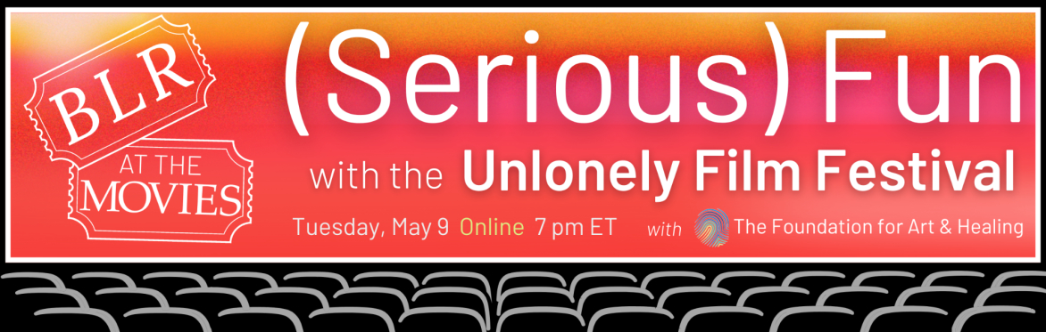 (Serious) Fun with the UnLonely Film Festival