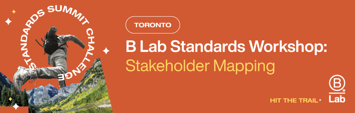 [Toronto] B Lab Standards Workshop: Stakeholder Mapping