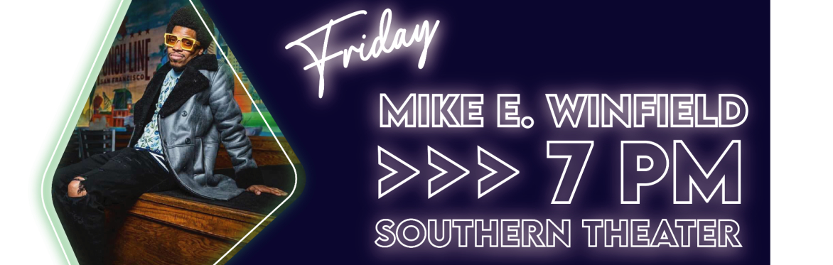 Mike E Winfield at the Southern Theatre