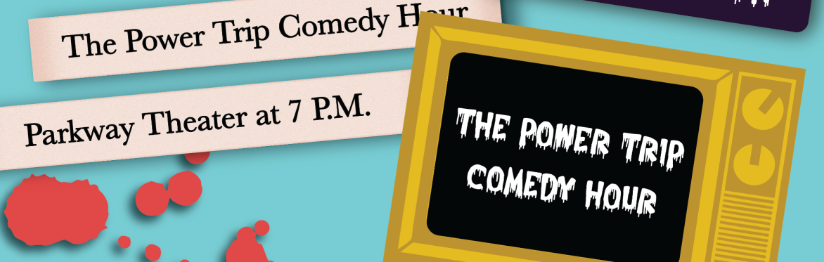 The Power Trip Comedy Hour